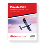 Private Pilot FAA Knowledge Test Prep - Gleim Aviation